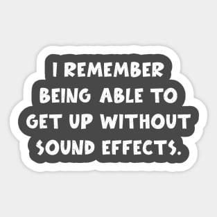 i remember being able to get up without sound effects funny Sticker